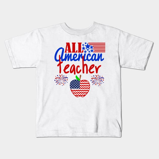 4th of July All American Teacher apple America Flag Gift Kids T-Shirt by Ramadangonim